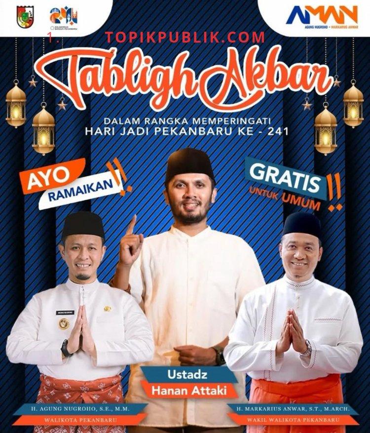 Tabligh Akbar Pekanbaru 2025 Hadirkan Ustadz Hanan Hattaki