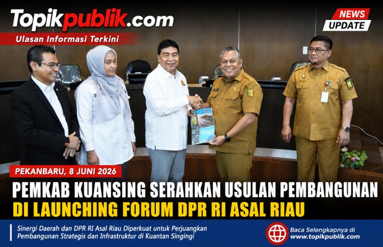 Forum DPR RI Asal Riau Diluncurkan, Pemkab Kuansing Ajukan Program Pembangunan 2027